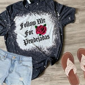 Follow Me For Pendejadas Shirt